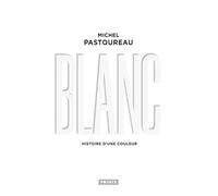 Blanc: Histoire d'une couleur