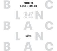 Blanc: Histoire d'une couleur