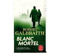 Blanc Mortel - Robert Galbraith - Lgf - Poche - Roman