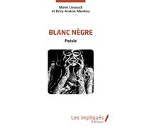 Blanc Nègre - Marie Lissouck - Les Impliqués - broché - Poésie