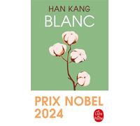 Blanc Prix Nobel de Littérature 2024 - Han Kang - Lgf - Poche - Roman