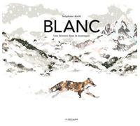 Blanc : une histoire dans la montagne