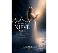 BLANCA COMO LA NIEVE: Cuando Dios sana desde las raíces