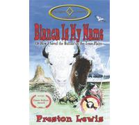 Blanca Is My Name: Or How I Saved the Buffalo on the Texas Plains