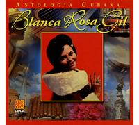 Blanca Rosa Gil - Antologia Cubana