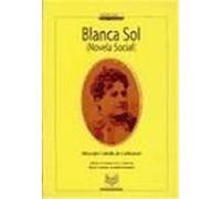 Blanca Sol, Colecciâon El Fuego Nuevo Mercedes Cabello De Carbonera (Auteur)