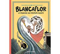 Blancaflor: La princesse aux pouvoirs secrets