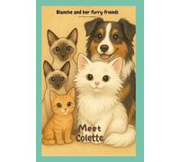 Blanche and her furry friends: Meet Colette