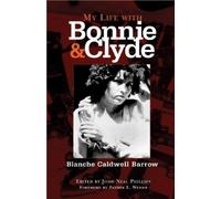 My Life With Bonnie And Clyde Blanche Caldwell Barrow (Auteur)