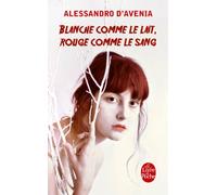 Blanche comme le lait, rouge comme le sang
