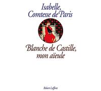 Blanche de Castille mon aïeule
