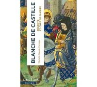 Blanche de Castille: Régente et chef de guerre