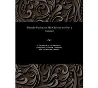 Blanche Heriot: Or, The Chertsey Curfew: A Romance