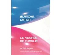 Blanche, La Nuit - Le Voyage De Charlie