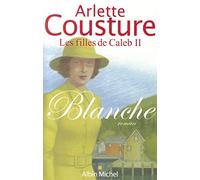 Blanche : Les Filles de Caleb, tome 2