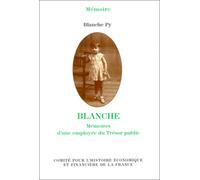 BLANCHE. MÉMOIRES D'UNE EMPLOYÉE DU TRÉSOR PUBLIC