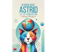 Blanche Neige,Astrid et le chasseur