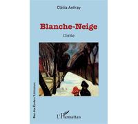 Blanche-Neige Conte - Clélia Anfray - L'harmattan - broché - Contes / Légendes