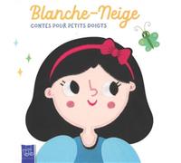 Blanche-Neige - Contes pour petits doigts