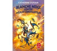 Blanche Neige contre Merlin l'enchanteur (Quand les dieux buvaient, Tome 2) - Catherine Dufour - Lgf - Poche - Roman