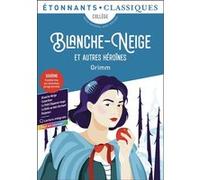 Blanche-Neige et autres héroïnes Cinq contes de l'enfance et du foyer - Jacob Grimm - Flammarion - Poche - Scolaire / Universitaire