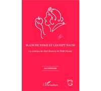 Blanche neige et les sept nains La création du chef-d'oeuvre de Walt Disney - Karl Derisson - L'harmattan - broché - Essai
