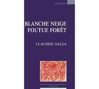 Blanche Neige foutue forêt Claudine Galea (Auteur)