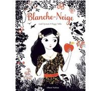 Gaël Aymon, illustré par Peggy Nille – Blanche-Neige – Album dès 5 ans