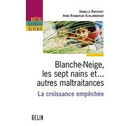 Blanche-Neige, les sept nains et... autres maltraitances: La croissance empêchée