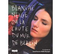 Blanche Neige ou la chute du mur de Berlin