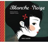 Blanche-Neige - Wilhelm Grimm - Flammarion Jeunesse Pere Castor - relié - Contes et légendes jeunesse