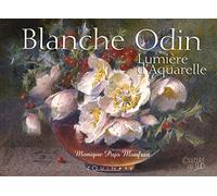 Blanche Odin: Lumière d'aquarelle