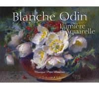 Blanche Odin: Lumière d'aquarelle