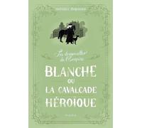 Blanche ou la cavalcade héroïque
