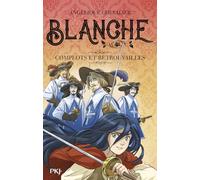 Blanche - Tome 05 : Complots et retrouvailles (05)