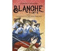 Blanche - Tome 05 Complots et retrouvailles Angélique Chevalier (Auteur), Diana Mercolini (Illustration), Nathalie Nédélec-Courtès (Traduction)