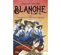 Blanche - Tome 05 Complots et retrouvailles - Angélique Chevalier - Pocket Jeunesse - broché - Roman junior