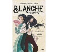 Blanche - tome 1 Espionne de la reine (1)