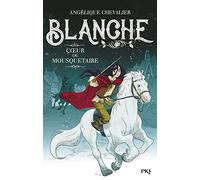 Blanche - tome 2 Coeur de mousquetaire (2)