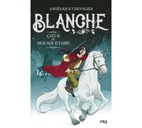 Blanche - tome 2 Coeur de mousquetaire - Angélique Chevalier - Pocket Jeunesse - broché - Roman junior