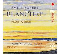 Blanchet: Piano Works Karl Andreas Kolly