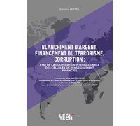 Blanchiment D'argent, Financement Du Terrorisme, Corruption - Etat De La Coopération Internationale Des Cellules De Renseignement Financier