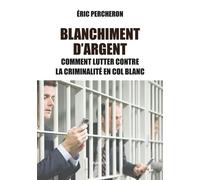 Blanchiment D'argent - La Criminalité En Col Blanc