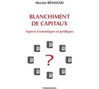 Blanchiment de capitaux - aspects economiques et juridiques BENISSAD/HOCINE (Auteur)