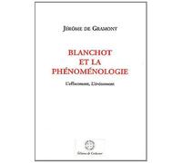 Blanchot et la phénoménologie L'effacement, l'événement - Jérôme de Gramont - De Corlevour - broché - Etude