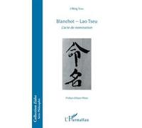Blanchot - Lao Tseu L'acte de nomination - I-Ning Yang - L'harmattan - broché - Essai
