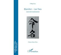 Blanchot - Lao Tseu L'acte de nomination - I-Ning Yang - L'harmattan - broché - Essai