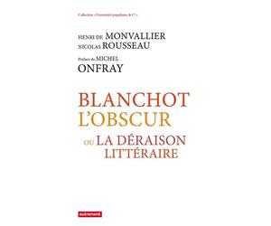Blanchot l'obscur Ou La déraison littéraire - Henri De Monvallier - Autrement - broché - Essai