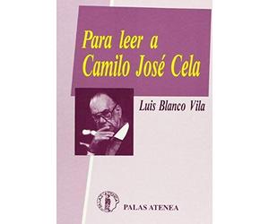 Blanco Vila, L: Para Leer A Camilo José Cela