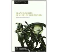 Blanco White, El Rebelde Ilustrado - [Livre en VO] I Homenaje A Blanco White (Auteur)